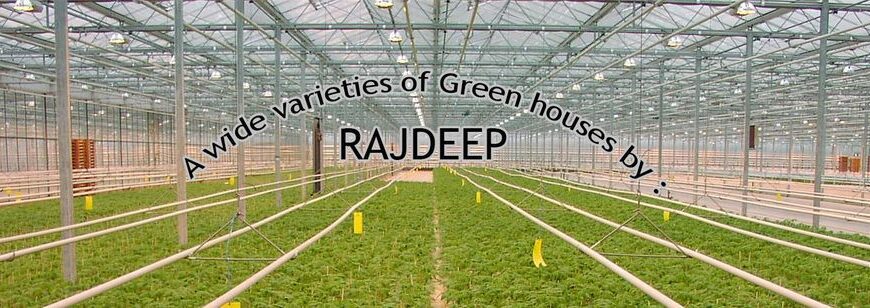 Designing, Fabrication and Construction Of Green Houses by Rajdeep Agri Delhi