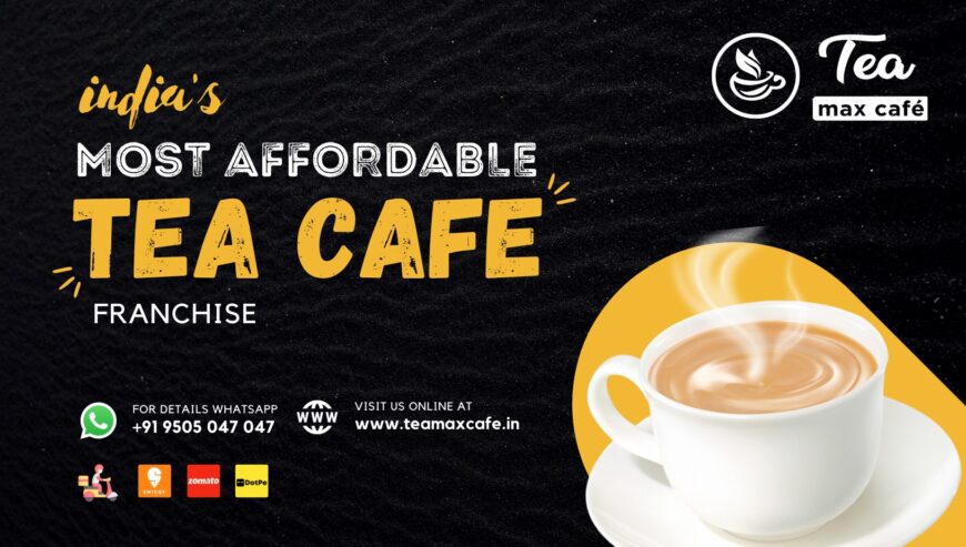 India’s Most Affordable TEA CAFE Franchise | Tea Max Cafe