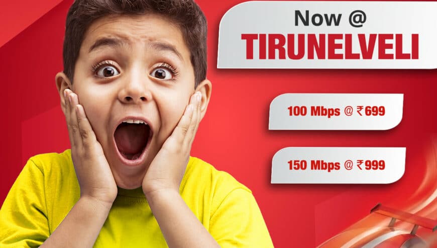 Best Broadband Connection in Tirunelveli, TN | SATHYA FiberNet
