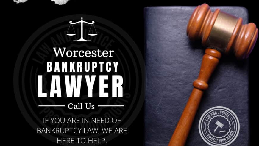 Best Worcester Bankruptcy Lawyer | Springfield Bankruptcy Attorney