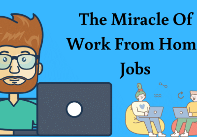 The-Miracle-Of-Work-From-Home-Jobs