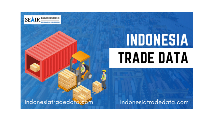Find The Latest Indonesia Importers Directory and Customs Data | Seair Exim Solutions