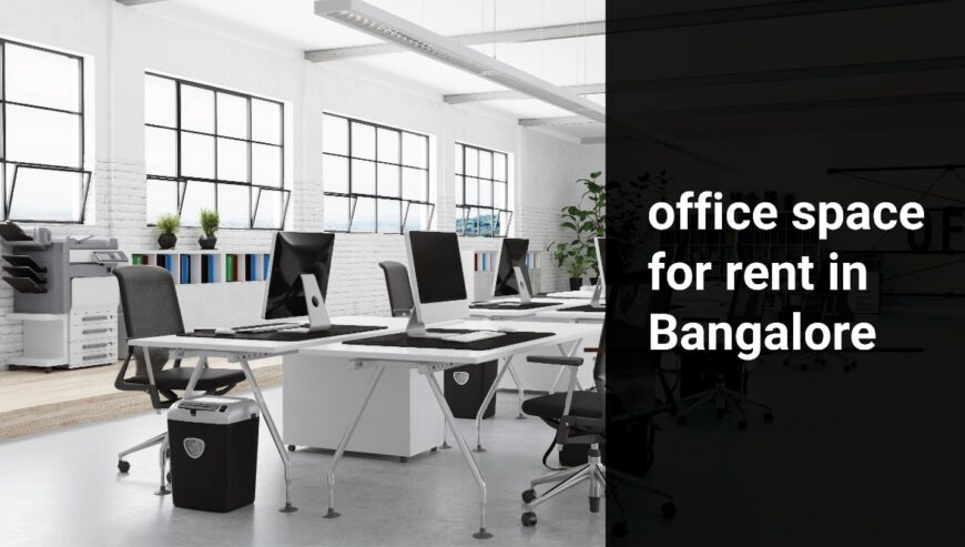 Office Space Available For Rent or Lease in Bangalore