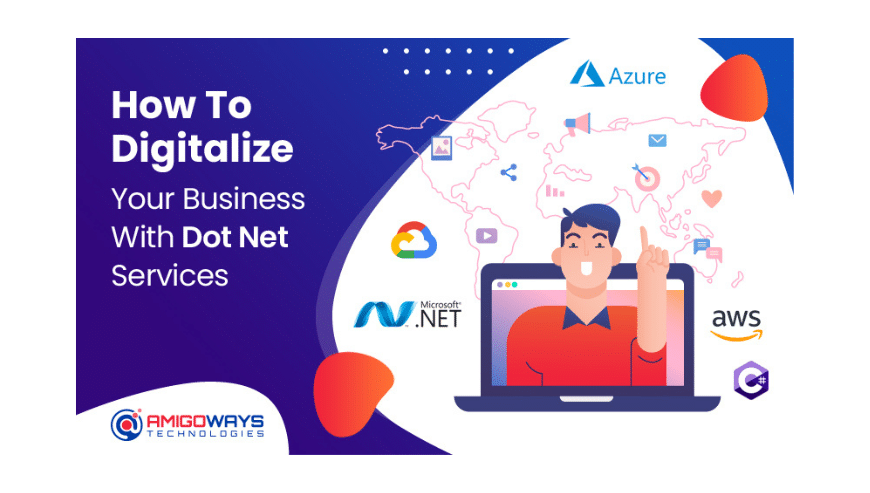 How-To-Digitalise-Your-Business-With-Dot-Net-Services-Amigoways-1