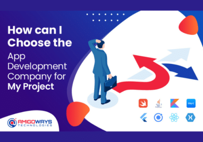 How-can-I-Choose-the-App-Development-Company-for-My-Project-Amigoways