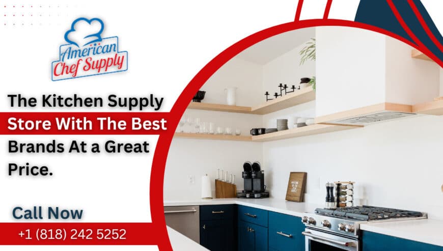 Best Kitchen Supply Store in California, USA | American Chef Supply
