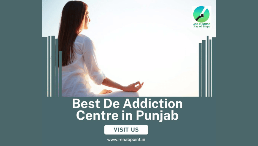 Best De Addiction Centre in Punjab – Aas Di Kiran