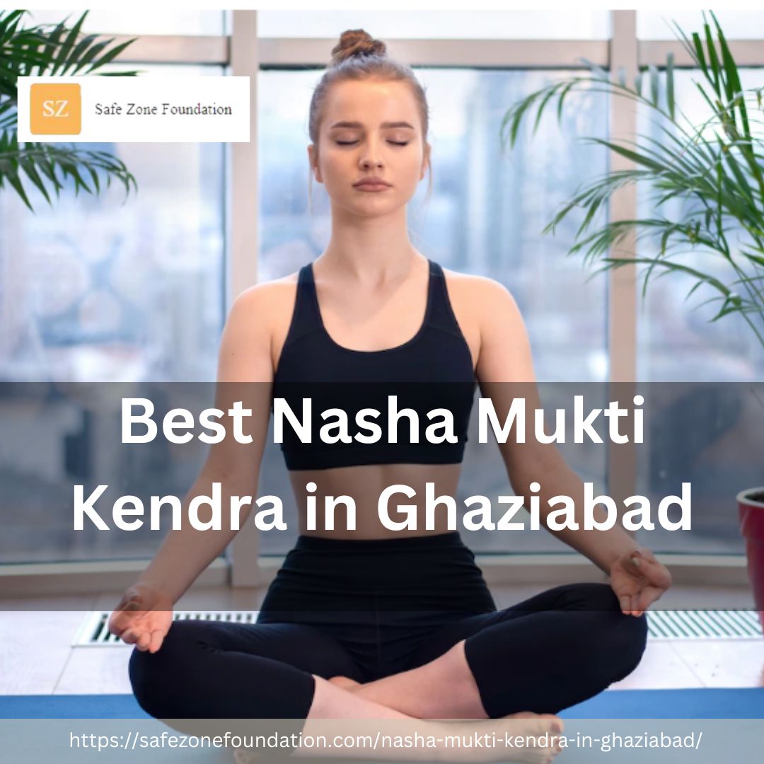 Best Nasha Mukti Kendra in Ghaziabad