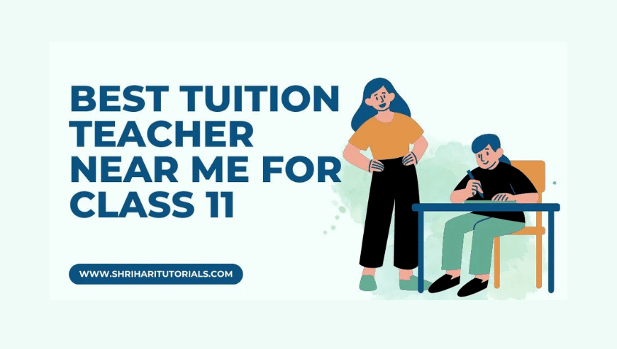 Best-Tuition-Teacher-Near-Me-For-Class-11