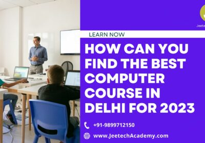 How-Can-You-Find-The-Best-Computer-Course-in-Delhi-For-2023-1