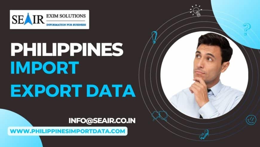 Philippines Import Export Data