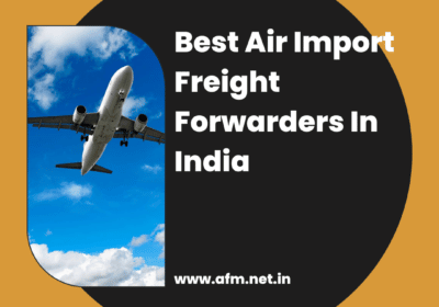Best-Air-Import-Freight-Forwarders-In-India
