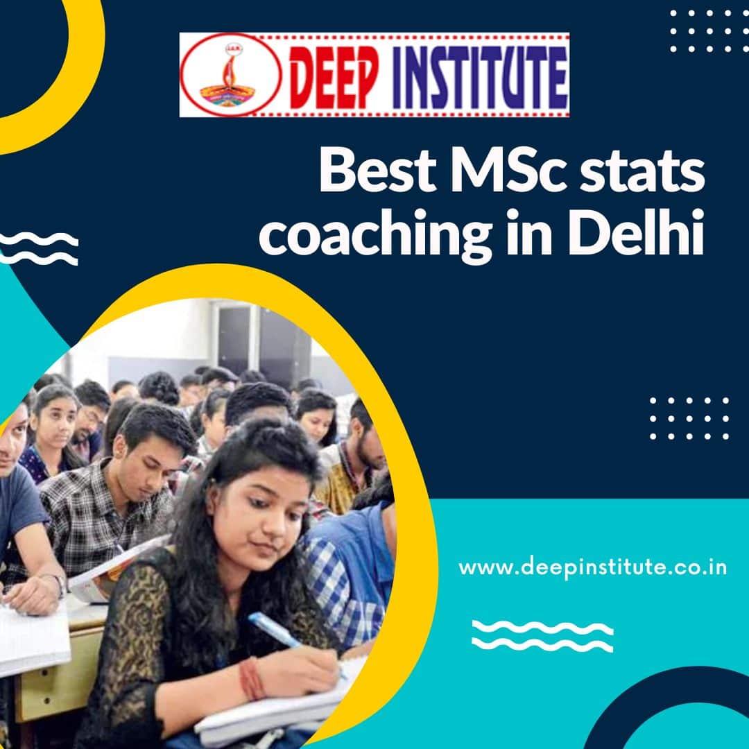Best MSc Stats Coaching in Delhi | Deep Institute
