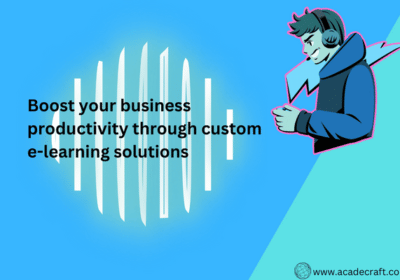 Boost-your-business-productivity-through-custom-e-learning-solutions-1