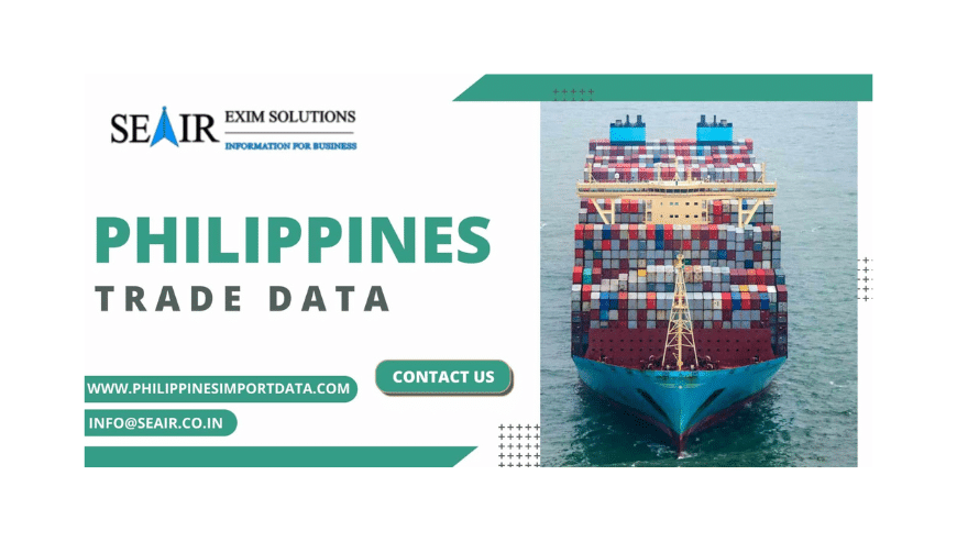 Get Accurate & Up-to-Date Philippines Trade Data