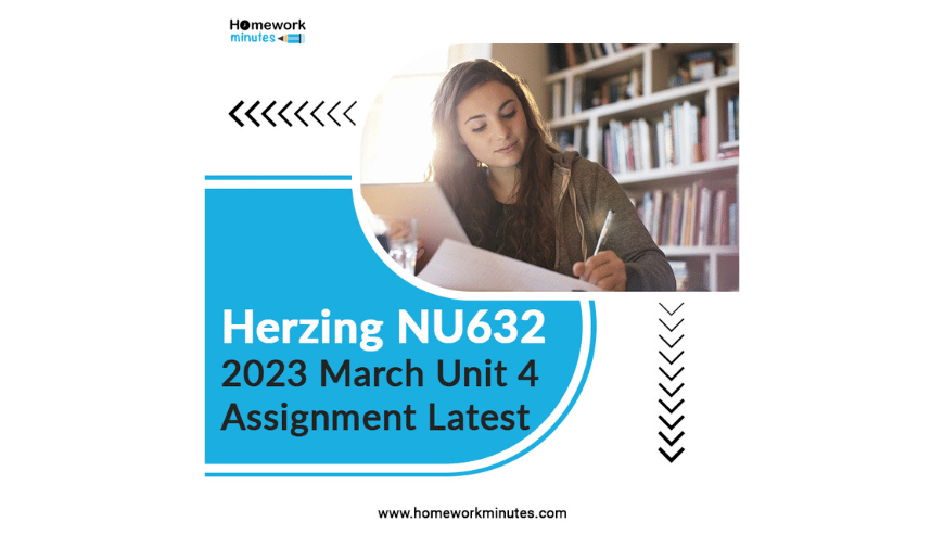Herzing NU632 2023 March Unit 4 Assignment Latest