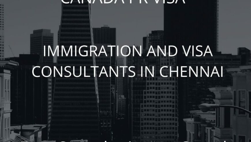 Canada  Immigration Consultancy Services in Chennai