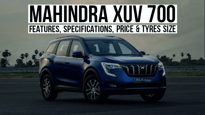 Mahindra XUV 700 Features, Specifications, Price