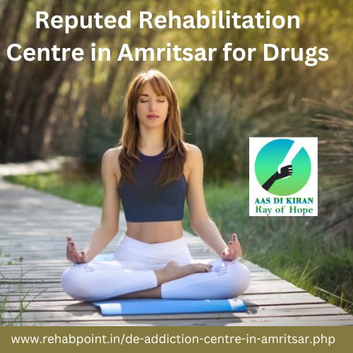 Rehabilitation Centre in Amritsar For Drugs | Aas Di Kiran