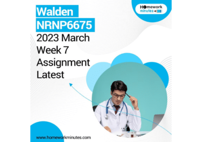 Walden-NRNP6675-2023-March-Week-7-Assignment-Latest