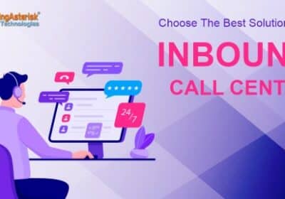 How to Choose the Best Inbound Call Center Solution? | Kingasterisk Technologies