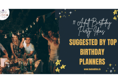 11 Adult Birthday Party Ideas Suggested by Birthday Planners | Buds n Bites
