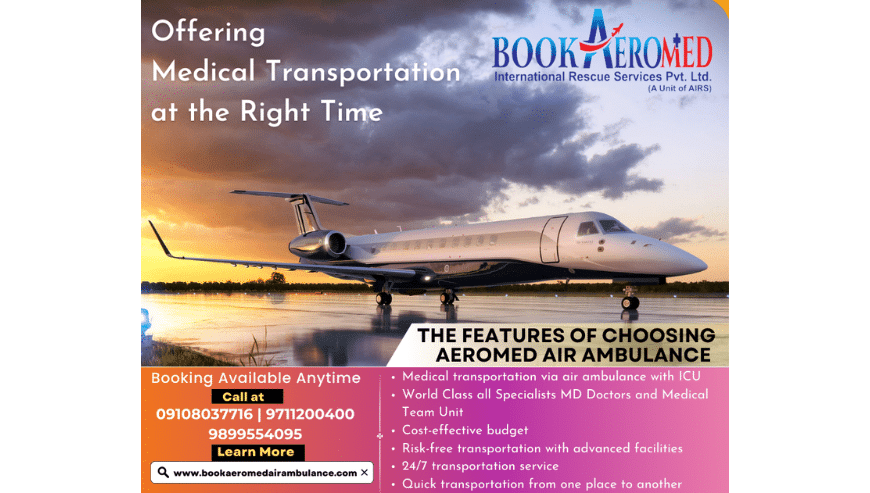 Book Aeromed Air Ambulance Service in India – Meet All Demands For Patient Care