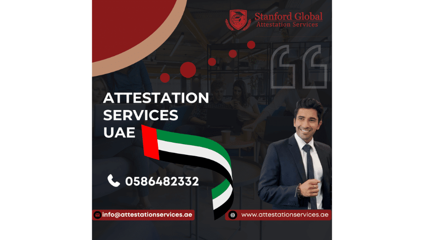 Attestation Services in Dubai | Stanford Global Attestation Services
