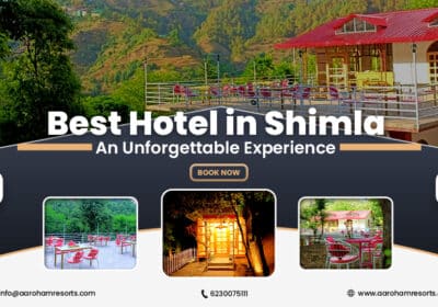 Best Hotel in Shimla | Aaroham Resort