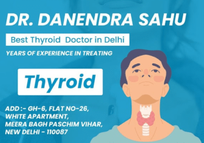 Top Thyroid Doctor in Delhi NCR | Dr. Danendra Sahu