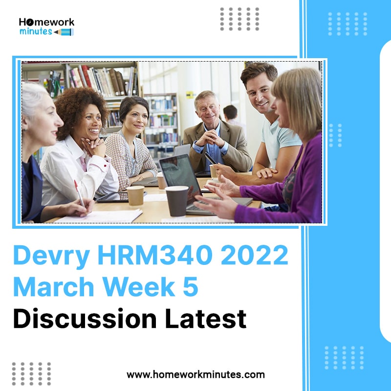 Devry HRM340 2022 March Week 5 Discussion Latest