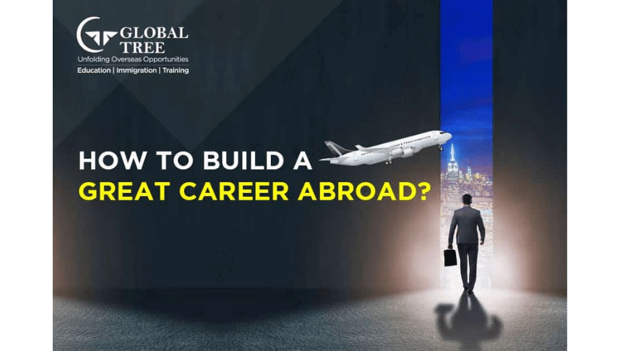 9 Strategical Approaches to Build a Successful Career Abroad | Global Tree