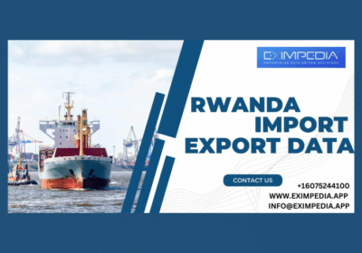 Are You looking For Rwanda Import Export Data | EximPedia
