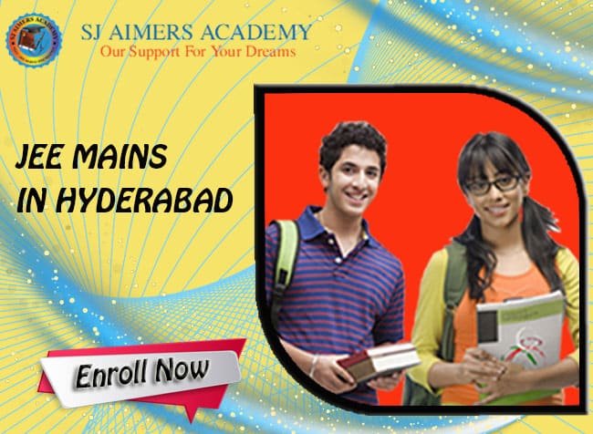 Best JEE MAINS Coaching in Hyderabad | SJ Aimers Academy