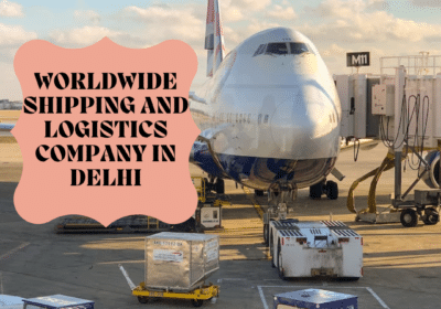 Worldwide Shipping & Logistics Company in Delhi | AFM Logistics