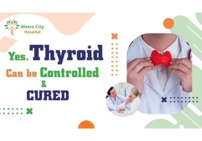 Best Doctor For Thyroid Treatment in Nagole | Metrocity Hospital