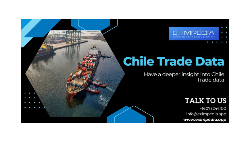 Access Reliable Chile Trade Data with Eximpedia