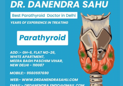 Parathyroid Specialist in West Delhi | Dr. Danendra Sahu