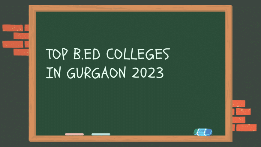 Top B.Ed Colleges in Gurgaon | MyCollegeBuddy.com