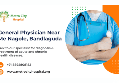 Best Physician in Nagole, Hyderabad | Metro City Hospital