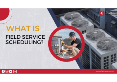What is Field Service Scheduling? : Challenges and Solutions For Effective Field Service Scheduling