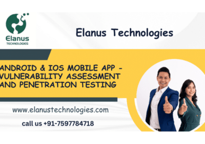 Android & iOS Mobile App – Vulnerability Assessment & Penetration Testing | Elanus Technologies
