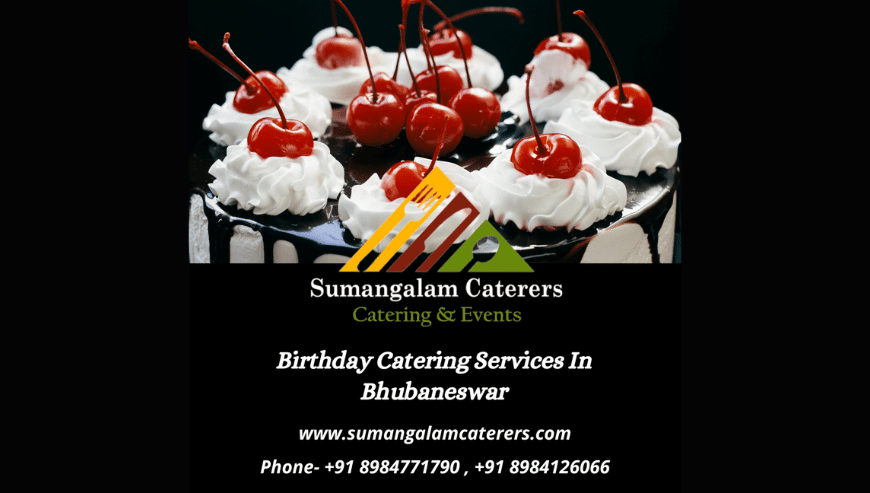 Birthday Catering Services in Bhubaneswar | Sumangalam Caterers