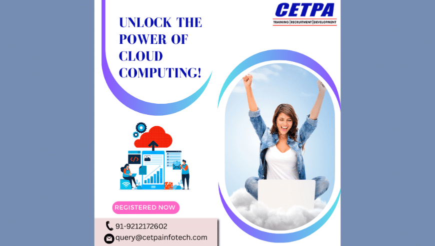 Unlock The Power of Cloud Computing | CETPA INFOTECH