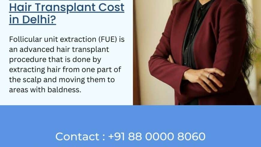 How-Much-Does-FUE-Hair-Transplant-Cost-in-Delhi