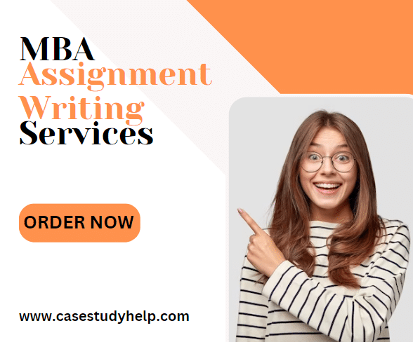 Get Excellent MBA Assignment Writing Services By Experts | CaseStudyHelp.com
