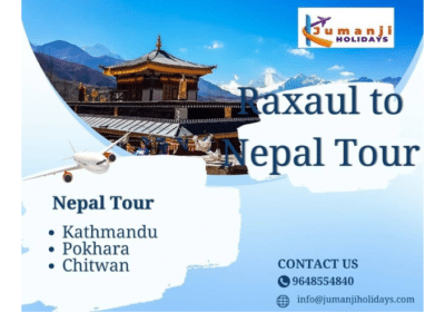Raxaul to Nepal Tour Package / Nepal Tour Packages From Raxaul