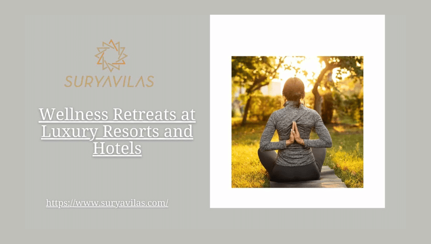 Wellness-Retreats-at-Luxury-Resorts-and-Hotels