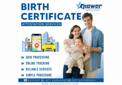 Birth Certificate Attestation in Dubai | Power Attestation Services