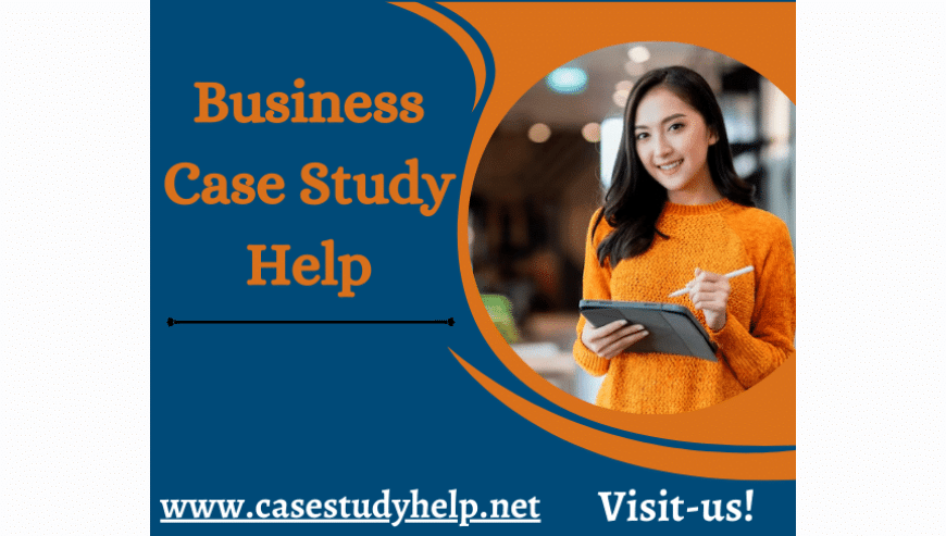 Get Online Business Case Study Help by Writers in Australia